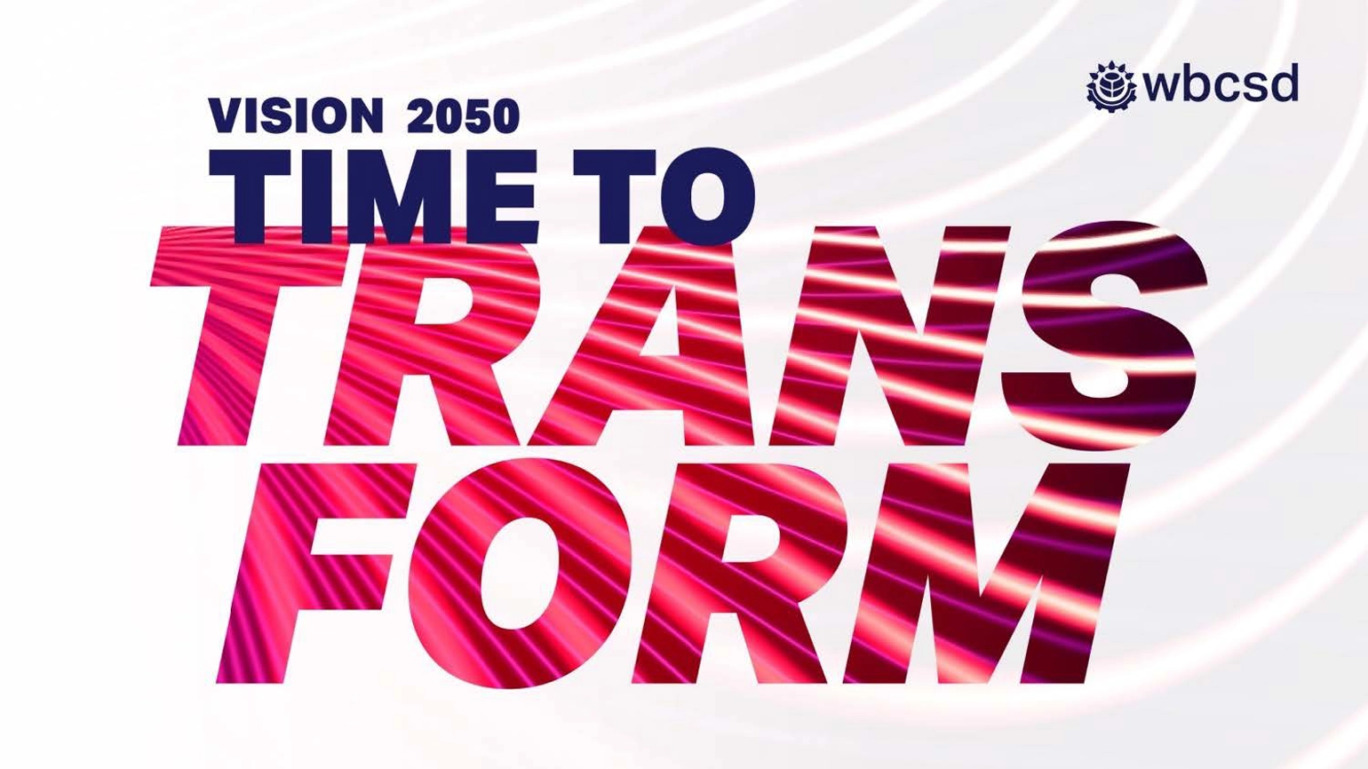 Image featuring WBCSD logo, reading 'Vision 2050, Time To Transform'
